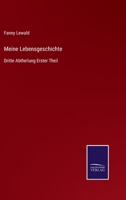 Meine Lebensgeschichte: Dritte Abtheilung Erster Theil 3375029128 Book Cover