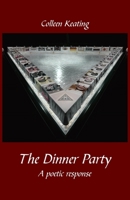 The Dinner Party: A poetic response 1761095307 Book Cover