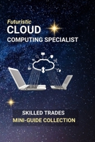Cloud Computing Specialist: Launching a Tech Career in the Digital Sky B0FD2HP53Z Book Cover