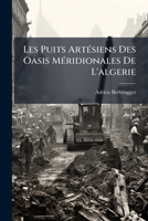 Les Puits Artésiens Des Oasis Méridionales De L'algerie 1148641106 Book Cover