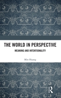 The World in Perspective: Meaning and Intentionality 1032671777 Book Cover