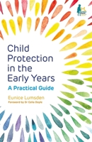 Child Protection in the Early Years: A Practical Guide 1785922653 Book Cover