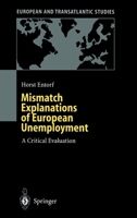Mismatch Explanations of European Unemployment: A Critical Evaluation (European and Transatlantic Studies) 3540640568 Book Cover