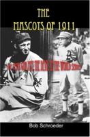 The Mascots of 1911: The year God met the Devil in the World Series 0595464246 Book Cover