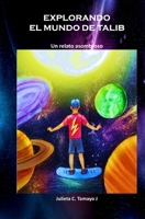 Explorando el mundo de Talib: Un relato asombroso 9584992155 Book Cover