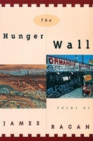 The Hunger Wall: Poems 0802134785 Book Cover