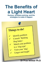 The Benefits of a light heart: Humour, problem-solving, and strategies to make it happen 1326794299 Book Cover