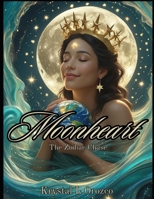 Moonheart: The Zodiac Chase B0FJMLQWNN Book Cover