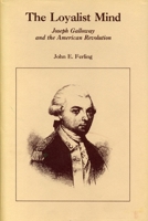 The Loyalist Mind: Joseph Galloway and the American Revolution 0271005149 Book Cover