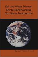 Soil and Water Science: Key to Understanding Our Global Environment (S S S a Special Publication) 0891188169 Book Cover