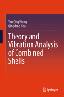 Theory and Vibration Analysis of Combined Shells 9819571162 Book Cover
