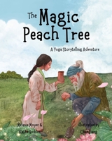 A Yoga Storytelling Adventure: The Magic Peach Tree B0CJ4GH93Y Book Cover