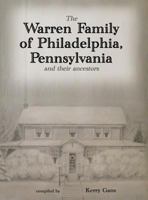 The Warren Family of Philadelphia, Pennsylvania, and Their Ancestors 0991556119 Book Cover