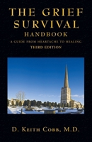 The Grief Survival Handbook: A Guide from Heartache to Healing 1412085713 Book Cover
