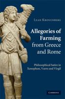 Allegories of Farming from Greece and Rome: Philosophical Satire in Xenophon, Varro, and Virgil 0521517265 Book Cover