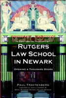 A Centennial History of Rutgers Law School in Newark: Opening a Thousand Doors 1596298227 Book Cover