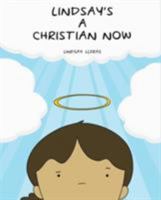 Lindsay's a Christian Now 1364214873 Book Cover