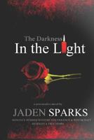 The Darkness In the Light 1727698886 Book Cover