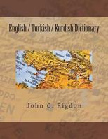 English / Turkish / Kurdish Dictionary 172353627X Book Cover