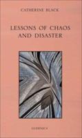 Lessons of Chaos and Disaster (First Poets) 1550712896 Book Cover