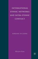 International Ethnic Networks and Intra-Ethnic Conflict: Koreans in China 0230102522 Book Cover