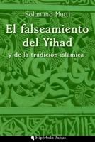 El falseamiento del Yihad y de la tradición islámica 1533560544 Book Cover