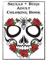 Skulls and Bugs Adult Coloring Book 098977693X Book Cover