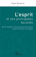 L'esprit et ses principales facultés: De la matière à la personne humaine vouée à l'union au Logos (French Edition) 2140208838 Book Cover
