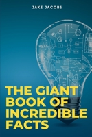 The Giant Book of Incredible Facts B0C9SC6Z3C Book Cover