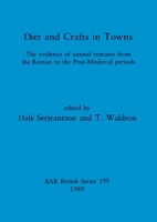 Diet And Crafts In Towns: The Evidence Of Animal Remains From The Roman To The Post Medieval Periods 0860545989 Book Cover