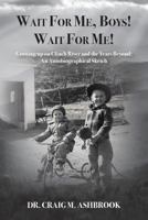 Wait for Me, Boys! Wait for Me! Growing Up on Clinch River and the Years Beyond: An Autobiographical Sketch 1939289882 Book Cover