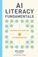AI Literacy Fundamentals 1960907077 Book Cover