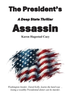 The President's Assassin: A Deep State Thriller B0GG72X8WJ Book Cover