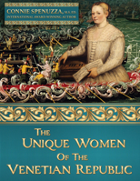 The Unique Women of the Venetian Republic 0998703184 Book Cover
