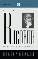 Paul Ricoeur: The Promise and Risk of Politics 084769237X Book Cover