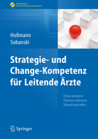 Strategie- Und Change-Kompetenz Fur Leitende Arzte: Krisen Meistern, Chancen Erkennen, Zukunft Gestalten 3662436620 Book Cover