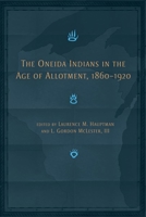 The Oneida Indians in the Age of Allotment, 1860-1920 (Civilization of the American Indian Series) 0806137525 Book Cover
