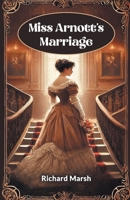 Miss Arnott's Marriage 198676320X Book Cover