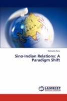 Sino-Indian Relations: A Paradigm Shift 3846593265 Book Cover