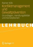 Konfliktmanagement Und Gewaltprävention: Grundlagen, Handlungsfelder Und Konzeptionen 3531174843 Book Cover