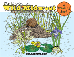 The Wild Midwest: A Coloring Book 1609384695 Book Cover