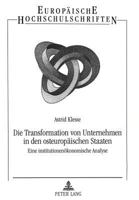 Die Transformation Von Unternehmen in Den Osteuropaeischen Staaten: Eine Institutionenoekonomische Analyse 3631496575 Book Cover