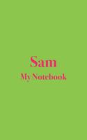 Sam My Notebook: Blank Lined Notebook with the name Sam 1073712311 Book Cover