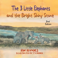 3 Little Elephants and the Bright Shiny Stone 1967698031 Book Cover