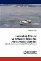 Evaluating Coastal Community Resilience Assessments Methods: A Case Study of Tsunami Impacted Ranong, Thailand 3843352127 Book Cover