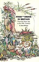 Food & Drink in Britain: From the Stone Age to the 19th Century 0897333640 Book Cover