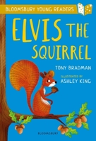 Elvis the Squirrel 1472950534 Book Cover