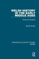 Welsh History in the Early Middle Ages: Texts and Societies 0754659712 Book Cover