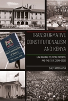 Transformative Constitutionalism and Kenya: Law-Making, Political Process, and the State (2010 - 2025) 1847013899 Book Cover