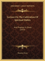 Lecture On The Cultivation Of Spiritual Habits: And Progress In Study 1104990210 Book Cover